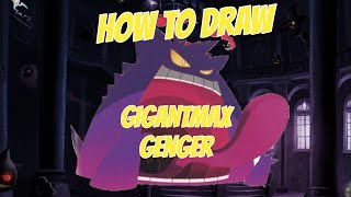 How to draw gigantmax genger