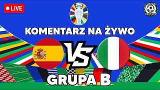 HISZPANIA vs WŁOCHY - EURO2024 komentarz na żywo