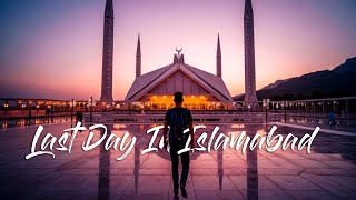 Last day in Islamabad | Rawalpindi | Vlog 08