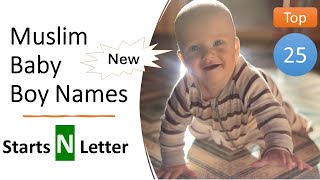 Muslim Baby Boy Names Starts with N | N letter Baby Boy names Islamic | Top 25 Muslim Boy Names