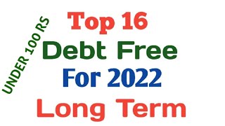 Debt Free Stocks In India 2022 • Under 100 Rs Debt Free Stocks #Investing