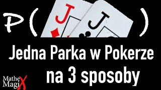 Prawdopodobieństwo Jednej Parki w Pokerze na 3 Sposoby | MatheMagiX Series of Poker | #52