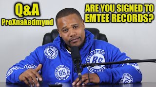 Are You Signed To Emtee Records? | Q&A With ProXnakedmynd