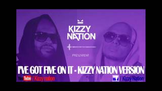 I got 5 on it - Kizzy Nation version (Hip Hop/Zouk/Kizomba)