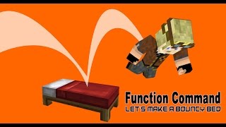 How to use the Function Command - Lets make a bouncy bed