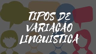 Quais são os tipos de variação linguística?- Professora Ana José