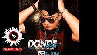 Jc El Kila "Donde Estaban" [DU Exclusivo - Official Audio]