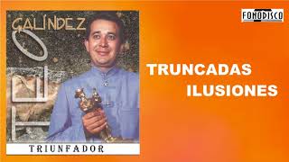 Truncados Ilusiones - Teo Galíndez - (FD)