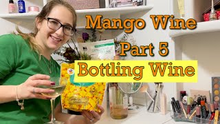 Part 5 bottling the mango wine! Enjoy!!!!