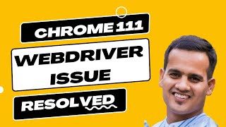 🔥 [Resolved] Selenium WebDriver Issue with Chrome 111 version 🔥 | AutomateWithAmit