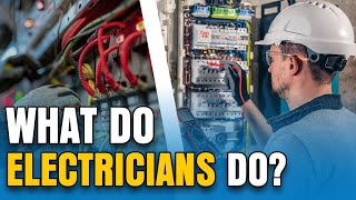 What Do Electricians Really Do?