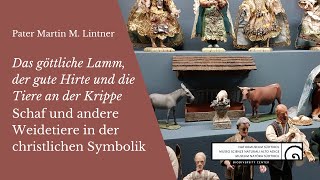 Das göttliche Lamm, der gute Hirte und die Tiere an der Krippe in der christlichen Symbolik