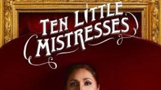 Ten Little Mistresses (Десять маленьких любовниц) 2023