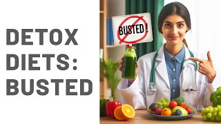 Detox Diets  Busted! The Truth About Juice Cleanses