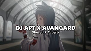 DJ APT X AVANGARD X SWEET LOVE (Slowed + Reverb) 🎧