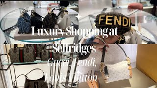 Come Luxury Shopping at Selfridges | LV, Gucci, Fendi & VAT