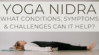 What Conditions and Challenges can Yoga Nidra Help With?