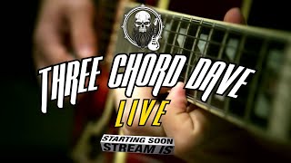 Three Chord Dave Live #111  guitars, rock and good times