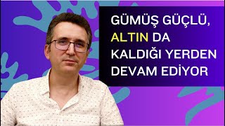 Gümüş Güçlü, Altın da Kaldığı Yerden Devam Ediyor