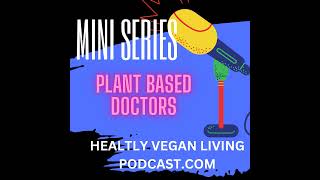 E-21 Miniseries No. 1 Plant-Based Doctors