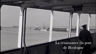 Boulogne dans les années 1950 : renaissance du port et de la gare maritime