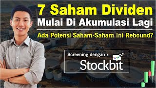 7 Saham Dividen Dengan Akumulasi Besar Menurut Screener Stockbit, Berpotensi Akan Rebound Lagi?