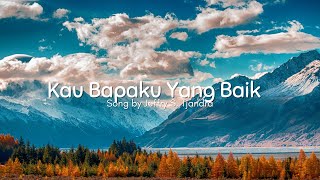 Kau Bapaku yang Baik/Lyric Video