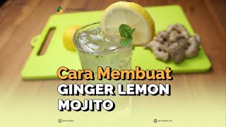 Tutorial Membuat Ginger Lemon Mojito