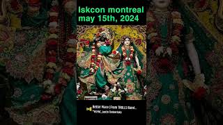 Iskcon montreal may 15th, 2024