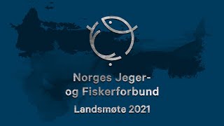 Norges Jeger- og Fiskerforbund - Landsmøte 2021