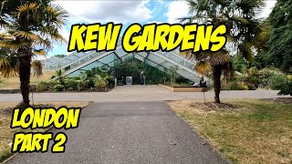 Kew Gardens July 2022 Part 2 #walkingtour