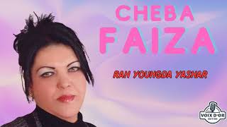 Cheba Faiza - Rah youhgda yashar