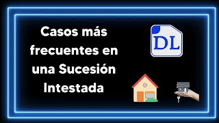 Sucesión Intestada en el Perú - Preguntas y casos más frecuentes