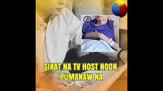 Sikat na TV host noon, pumanaw na