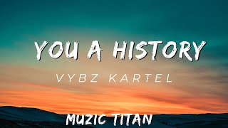 Vybz Kartel - You a History (Audio)