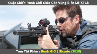 Review Phim Hay : Ranh Giới - Sicario | Tóm Tắt Phim Hay