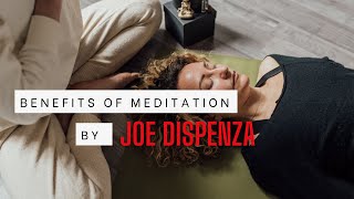 Meditation benefits Joe Dispenza