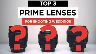 3 Best Prime Lenses for Shooting Weddings | Quick Tips for Wedding Filmmakers