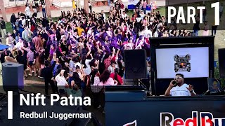 NIFT Patna, Freshers Party || Redbull Juggernaut || Full Set - Part 1