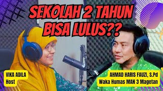 Beneran Gak Sih??? Sekolah 2 Tahun Bisa Lulus di MAN 3 Magetan || Kemenag Magetan Podcast #24