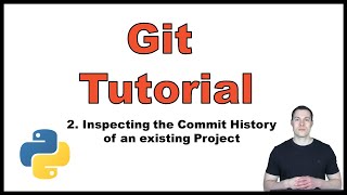 Git Tutorial with Python p.2 – Inspecting the Commit History of an already existing Project