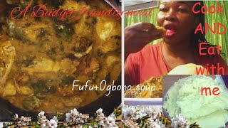 A Budget-Friendly Lunch Meal | Cook & Eat With Me Ogbono Soup + Fufu!