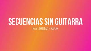 Secuencia sin Guitarra / Hay libertad / Barak