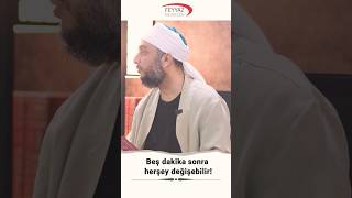 Beş dakika sonra her şey değişebilir! #dua #risaleinur #islam #hayat #shorts