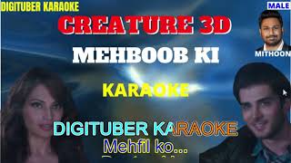 MEHBOOB KI #DigituberKaraoke #Creture3DMovieSongs #HindiKaraoke #Mithoon