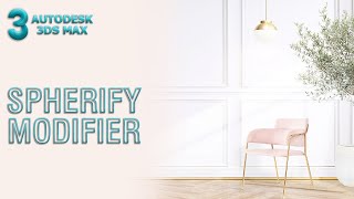 Spherify Modifier | 3ds Max Tutorial