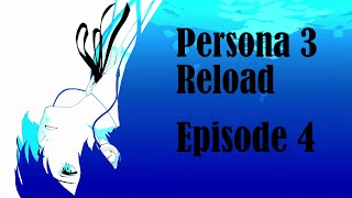 Persona 3 Reload Let's Play | Episode 4