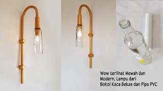 DIY Membuat Lampu Dinding dari Botol Bekas dan Pipa PVC