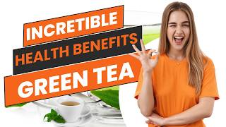 Amazing Health Benefits of Green Tea | Drink Daily