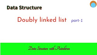 6.1 DS: Doubly linked list (DLL) Part 1